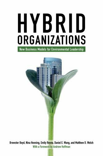 Hybrid Organizations : New Business Models for Environmental Leadership, Pape…