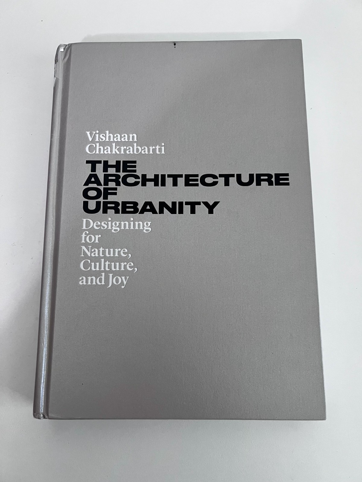 The Architecture of Urbanity by Vishaan Chakrabarti • Hardcover Book on Design