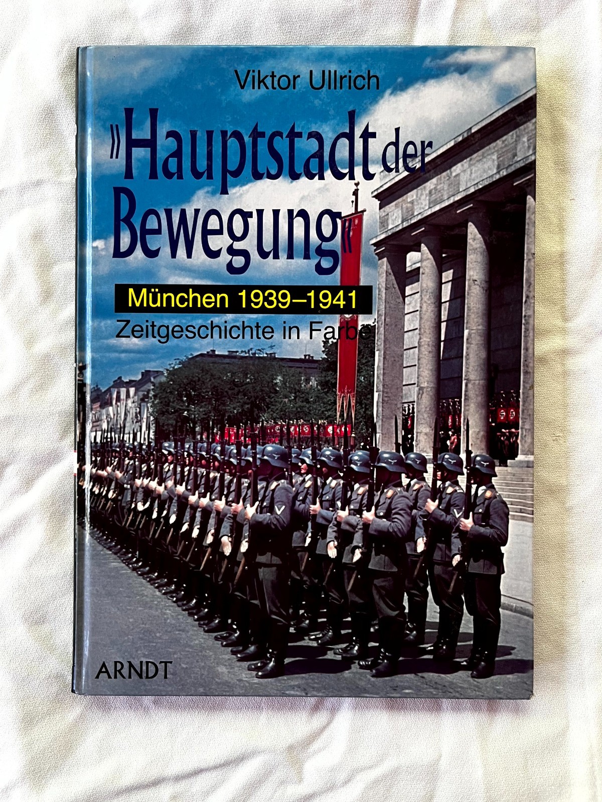 “Hauptstadt der Bewegung” (2): München, 1939-1941 Capital of the Movement Frentz