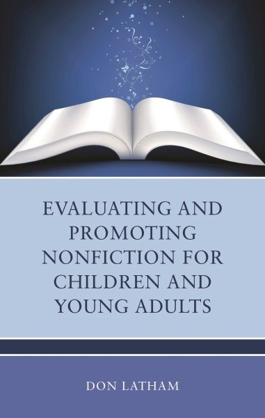 Evaluating and Promoting Nonfiction for Children and Young Adults, Hardcover …