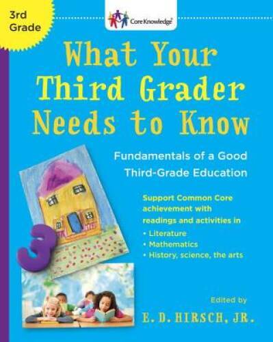 What Your Third Grader Needs to Know (Revised Edition): Fundamentals of a – GOOD