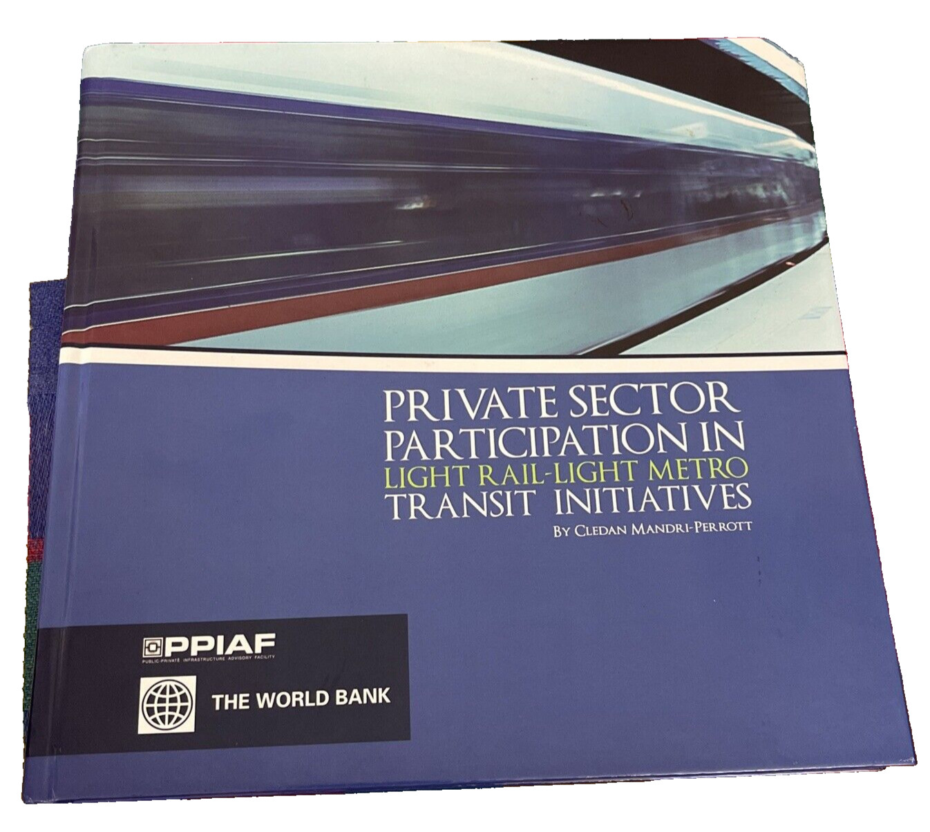 PPIAF Private Sector Participation in Light Rail Metro Transit Initiatives Book
