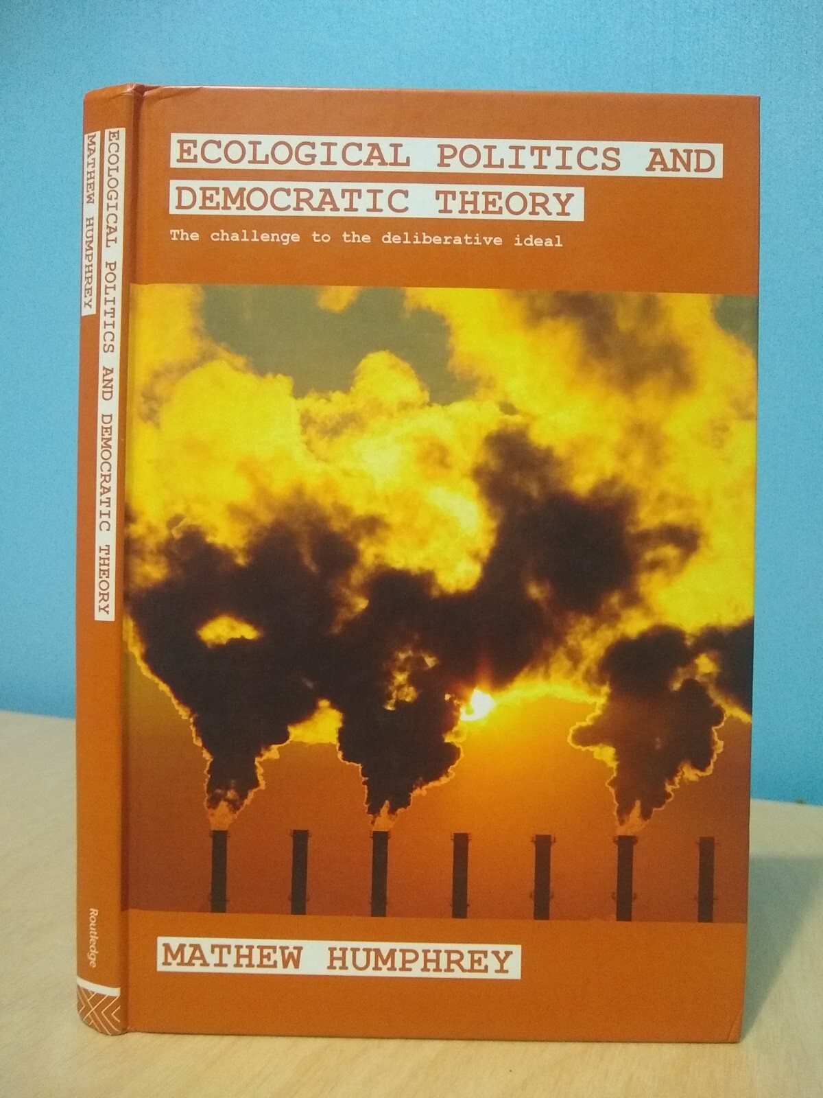 Ecological Politics and Democratic Theory (2007 h’back Humphrey environmentalism
