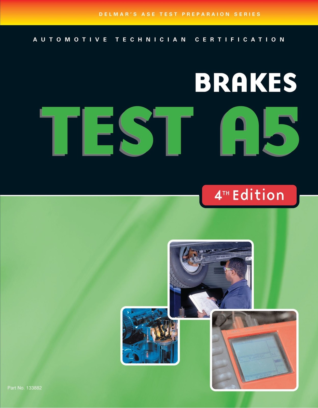 Brakes (Test A5) 4th Edition (Delmar Learning’s ASE Test Prep Series)