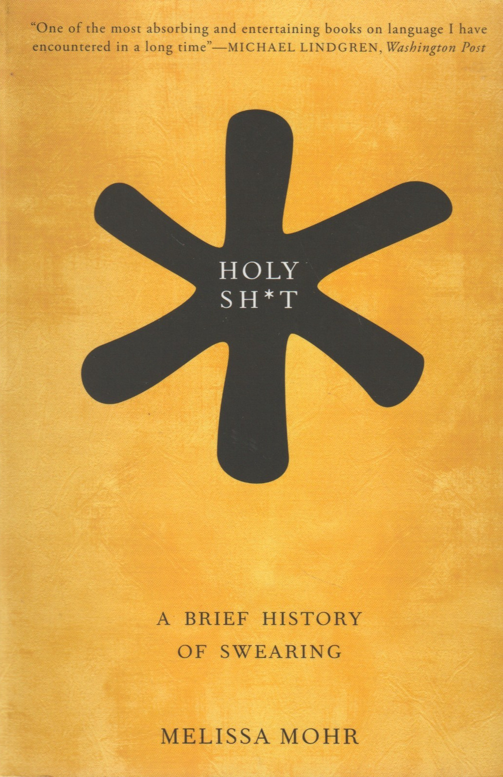 HOLY SH*T: A BRIEF HISTORY OF SWEARING By Melissa Mohr, NEW softcover, 324 pages