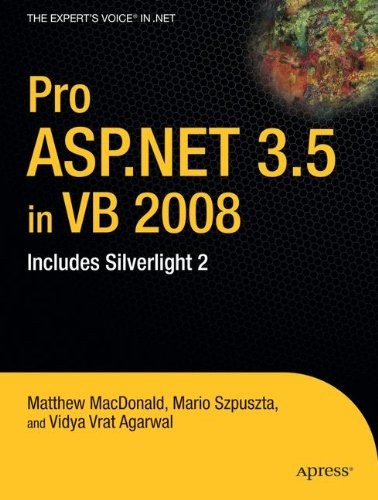 PRO ASP.NET 3.5 IN VB 2008: INCLUDES SILVERLIGHT 2 By Mario Szpuszta & Matthew