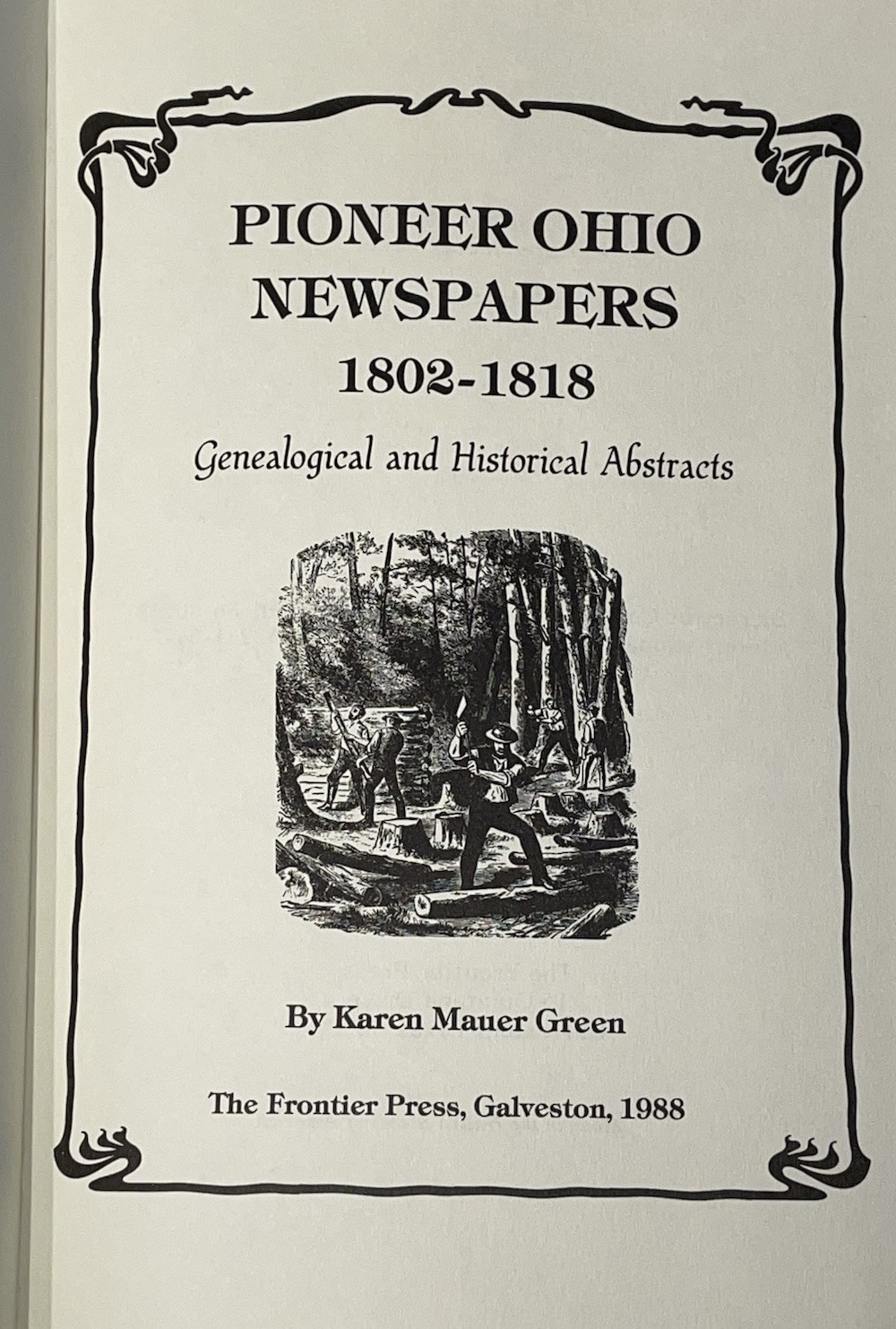 PIONEER OHIO NEWSPAPERS, 1802-1818 Genealogical and Historical Abstract Green