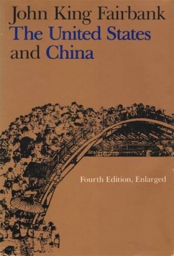 The United States and China: Fourth Edition, Revised and Enlarged (A – VERY GOOD