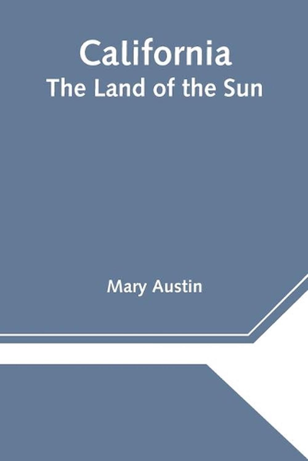California: The Land of the Sun by Mary Austin (English) Paperback Book