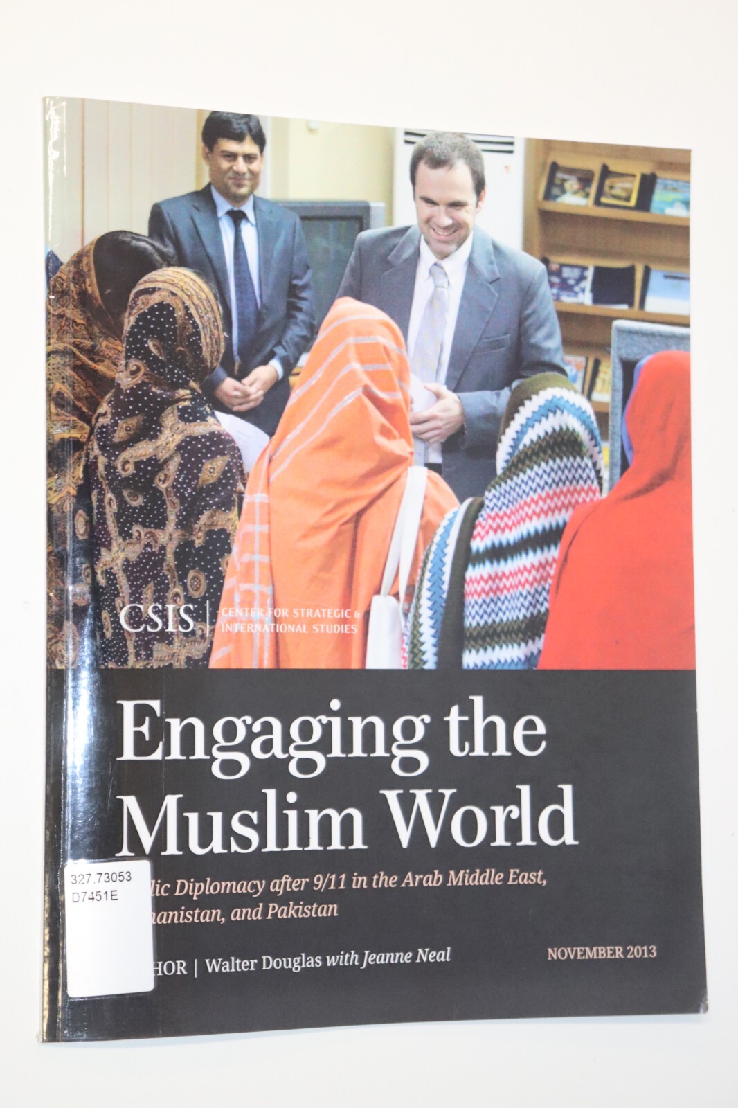 Engaging the Muslim World : Public Diplomacy after 9/11 in the Arab Middle East