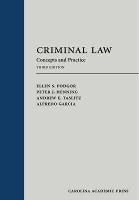 Criminal Law: Concepts and Practice (Carolina Academic Press: Law Advisory…