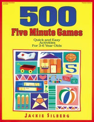 500 Five Minute Games: Quick and Easy Activities for 3 to 6 Year Olds