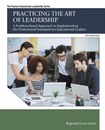 Practicing the Art of Leadership : A Problem-Based Approach to Implementing