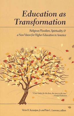 Education as Transformation: Religious Pluralism, Spirituality, and a New…