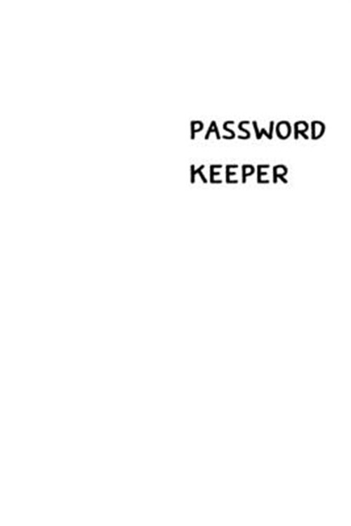 Password Keeper: Size (6 x 9 inches) – 100 Pages – White Cover: Keep your use…