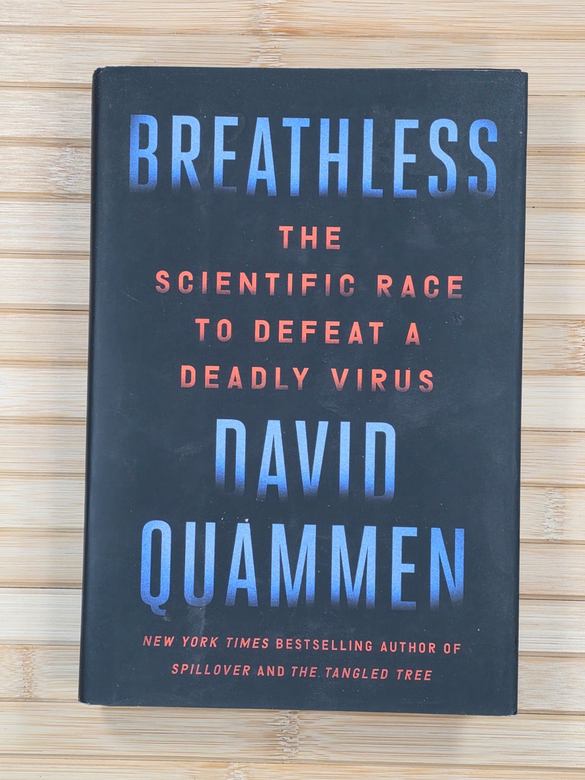 Breathless: The Scientific Race to Defeat a Deadly Virus David Quammen HB 1st ED