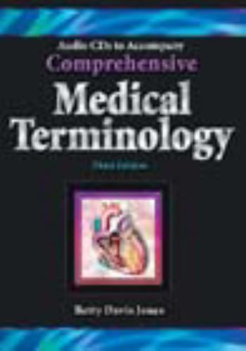 Audio CD-ROM’s for Jones’ Comprehensive Medical Terminology, 3rd, Jones, Betty D