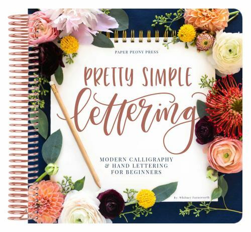 Pretty Simple Lettering: A Step-by-Step Hand Lettering and Modern Calligraphy Wo