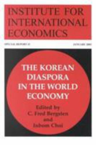 Korean Diaspora in the World Economy, Paperback by Bergsten, C. Fred (EDT); C…