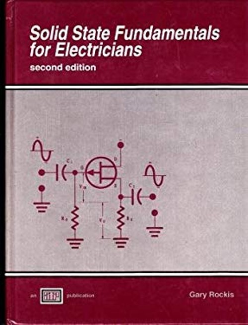 Solid State Fundamentals for Electricians Hardcover Gary Rockis