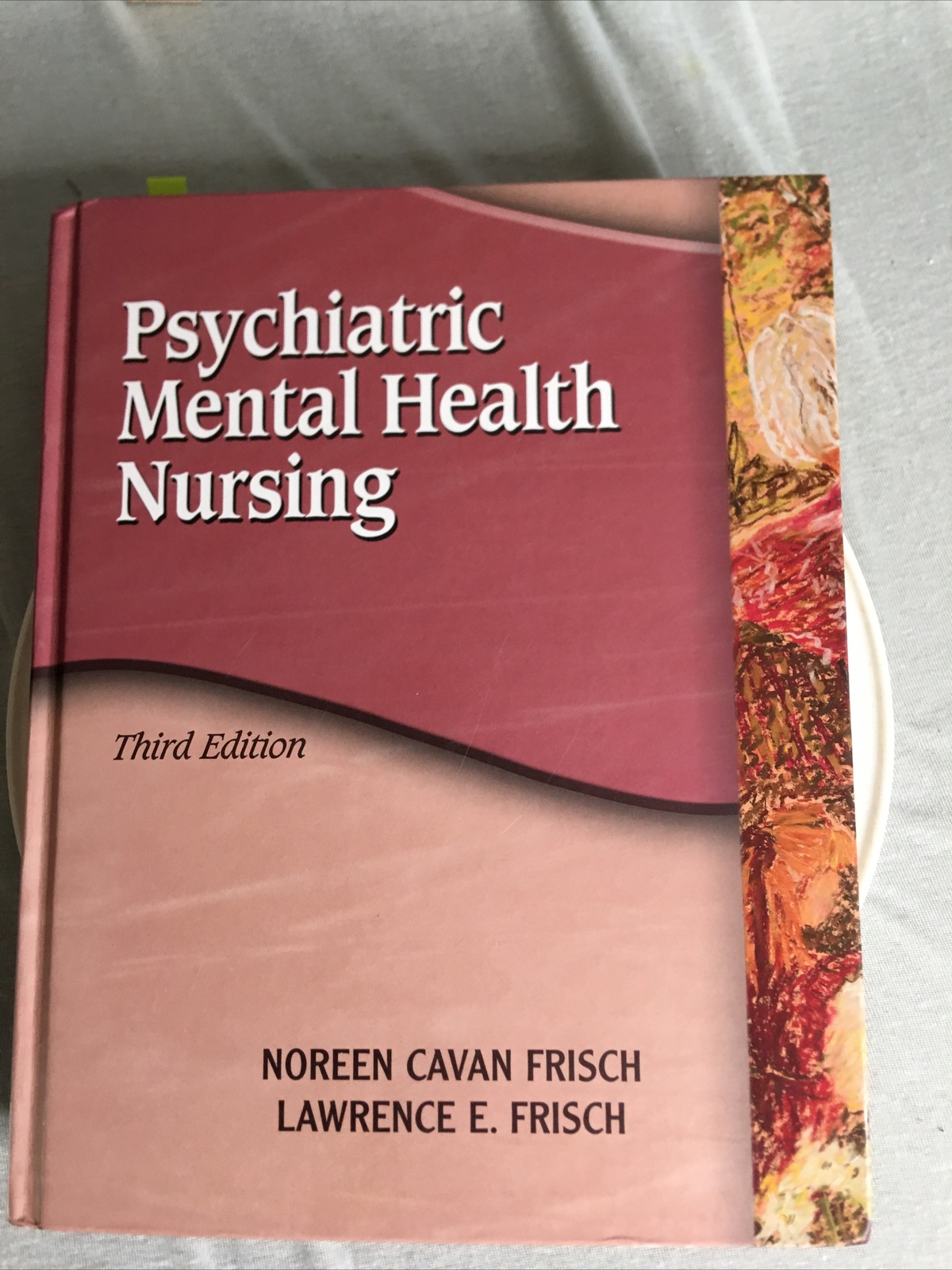 Psychiatric Mental Health Nursing by Noreen Cavan Frisch and Lawerence E. Frisch