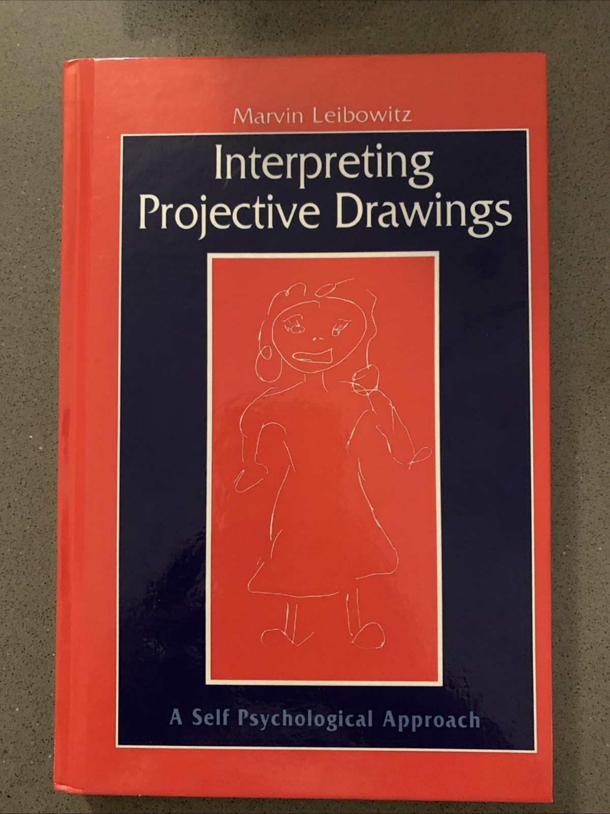 Interpreting Projective Drawings A Self-Psychological Approach HC 1999