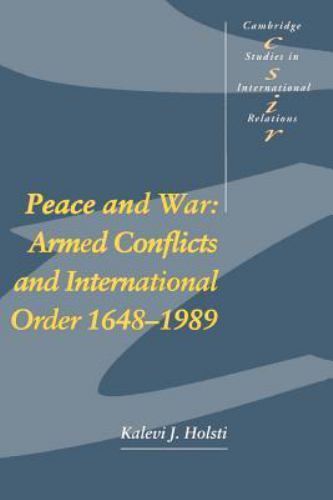Peace and War: Armed Conflicts and International Order, 1648–1989 (Cambridge St