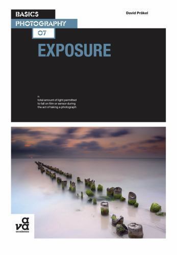 Basics Photography 07: Exposure by David Präkel