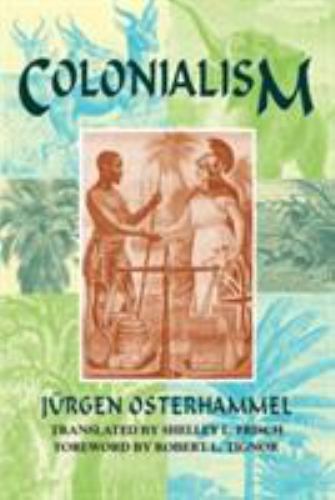 Colonialism by Osterhammel, Professor of Modern History Jurgen
