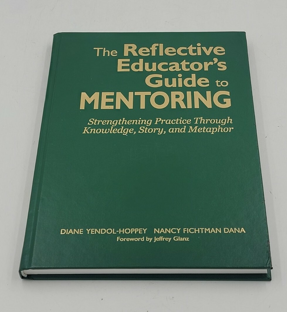 The Reflective Educator’s Guide to Mentoring: Strengthening Practice Thro – VG