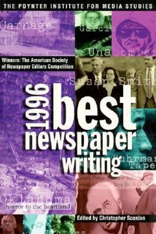 Best Newspaper Writing 1996 Paperback Christopher Scanlan