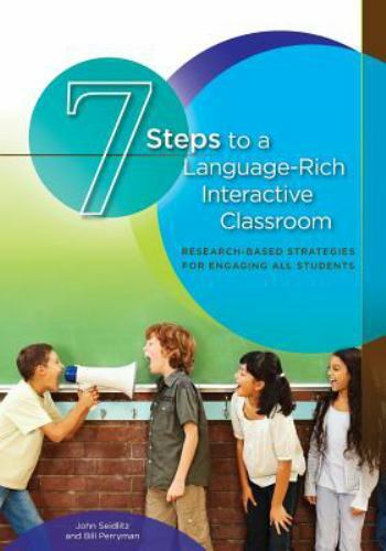 7 Steps to a Language-Rich Interactive Classroom by Bill Perryman; John Seidlitz