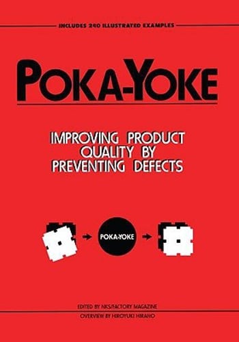Poka-Yoke: Improving Product Quality by Preventing Defects: New