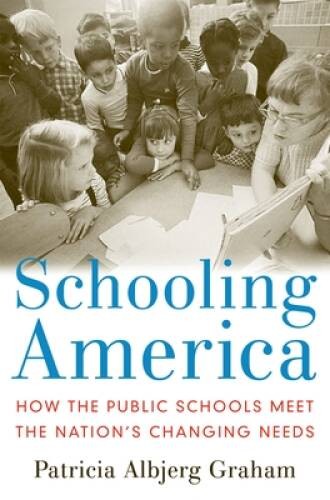 Schooling America: How the Public Schools Meet the Nation’s Changing – VERY GOOD