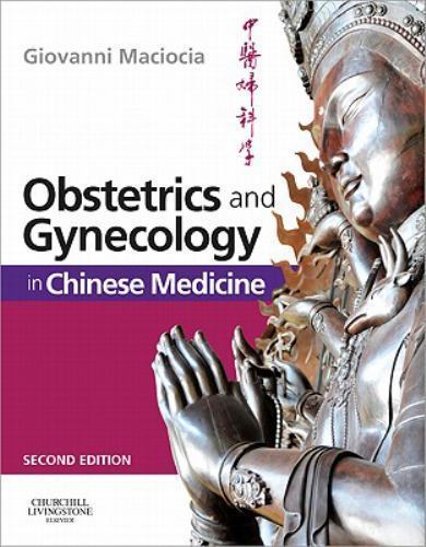 Obstetrics and Gynecology in Chinese Medicine by Giovanni Maciocia (2011,…