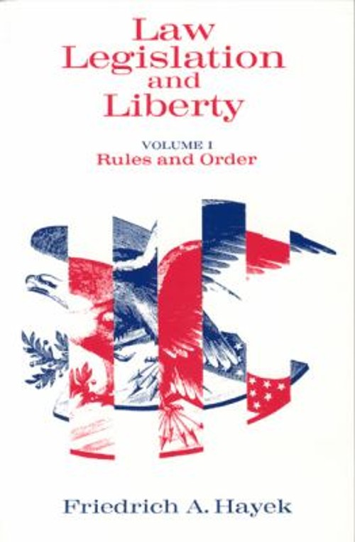 Law, Legislation and Liberty, Volume 1 Vol. 1 : Rules and Order F
