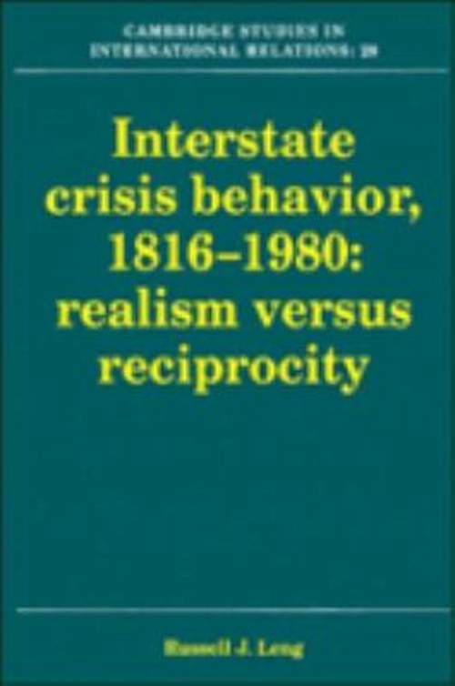 Interstate Crisis Behavior, 1816-1980 : Realism vs. Reciprocity R