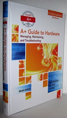 A+ Guide to Hardware: Managing, Maint…, Andrews, Jean