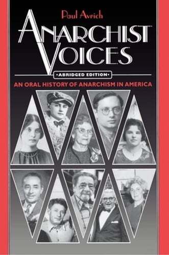 Anarchist Voices: An Oral History of Anarchism in America by Paul Avrich: New