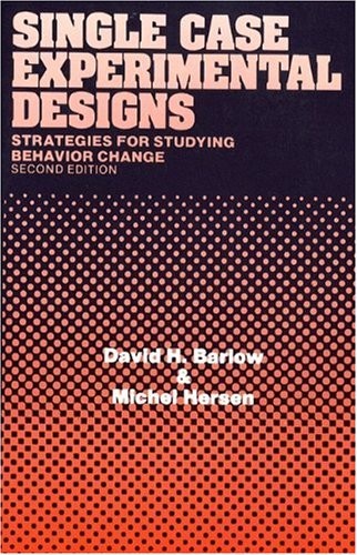 SINGLE CASE EXPERIMENTAL DESIGNS (2ND EDITION) By David H. Barlow & Michel