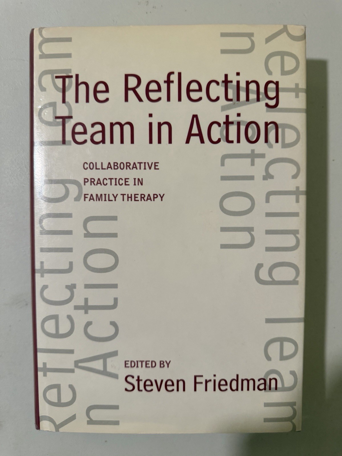 The Guilford Family Therapy Ser.: Reflecting Team in Action : Collaborative…