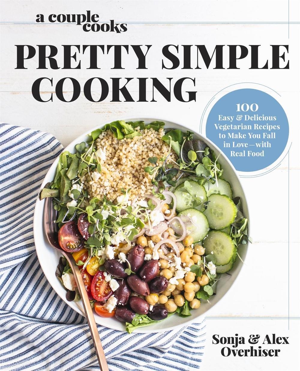 A Couple Cooks – Pretty Simple Cooking: 100 Delicious Vegetarian Recipes to Make
