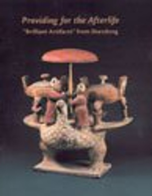 Providing for the Afterlife : Brilliant Artifacts from Shandong
