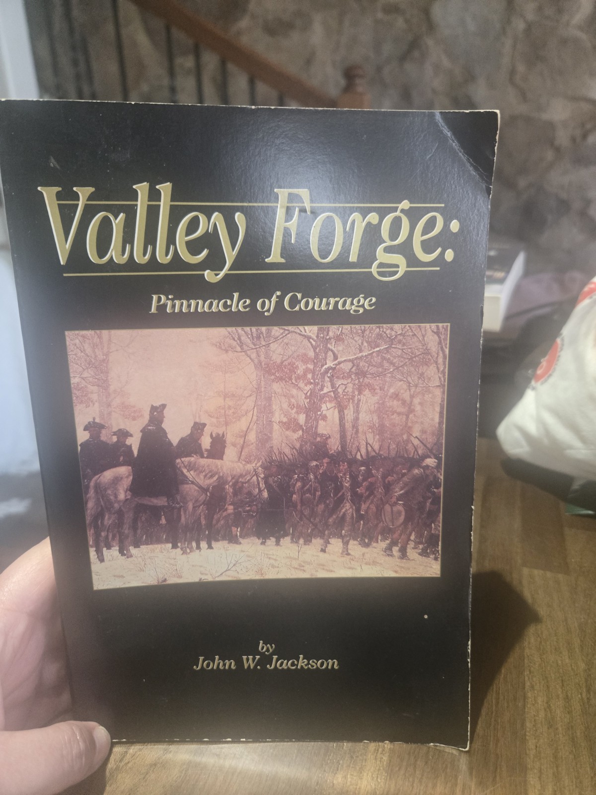 VALLEY FORGE: PINNACLE OF COURAGE By John W. Jackson *Excellent Condition*