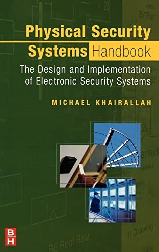 Physical Security Systems Handbook: The Design and Implementation of Electro…