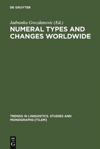 Jadranka Gvozdanovic Numeral Types and Changes Worldwide (Hardback)