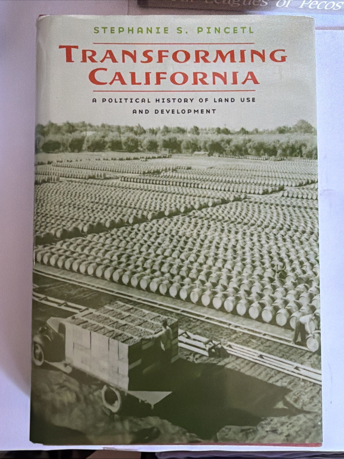 Transforming California : A Political History of Land Use. By Pincetl HC/DJ EX