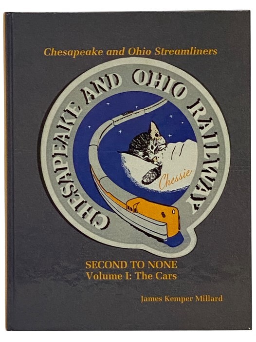Chesapeake and Ohio Streamliners: Second to None, Volume I [1]: The Cars