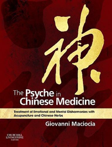 Psyche in Chinese Medicine : Treatment of Emotional and Mental Disharmonies…