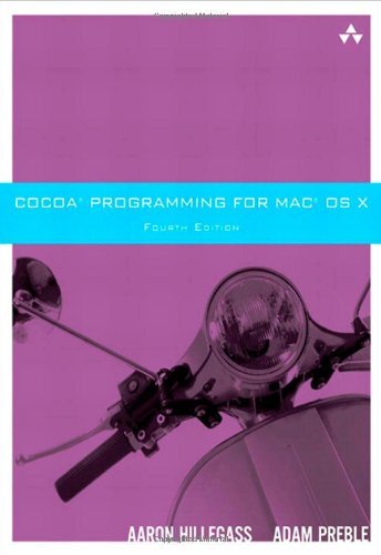 Cocoa Programming for Mac OS X (4th Edition) By Aaron Hillegass,